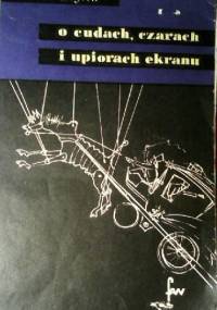 O cudach, czarach i upiorach ekranu - Stefania Beylin