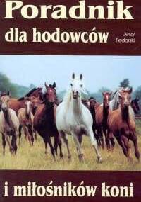 Poradnik dla hodowców i miłośników koni - Jerzy Fedorski