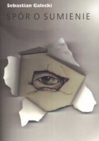 Spór o sumienie - Sebastian Gałecki