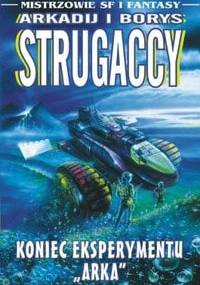 Koniec eksperymentu „Arka” - Arkadij Strugacki, Borys Strugacki