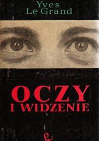 Oczy i widzenie - Yves Le Grand