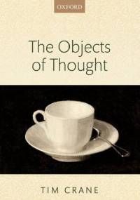 The Objects of Thought - Tim Crane