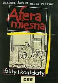 Afera mięsna - fakty i konteksty - Maria Pasztor, Dariusz Jarosz