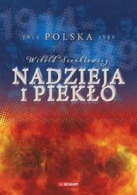 Nadzieja i piekło. Polska 1914-1989 - Witold Sienkiewicz