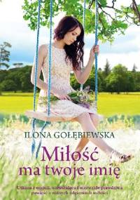 Miłość ma twoje imię - Ilona Gołębiewska