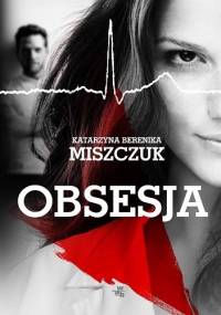Obsesja - Katarzyna Berenika Miszczuk