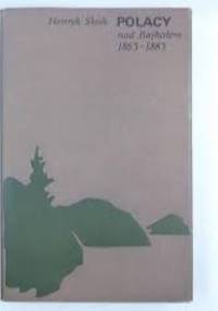 Polacy nad Bajkałem 1863 - 1883 - Henryk Skok