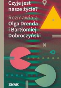 Czyje jest nasze życie? - Bartłomiej Dobroczyński, Olga Drenda