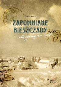 Zapomniane Bieszczady - Paweł Kusal