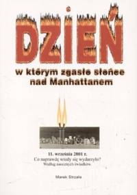 Dzień w którym zgasło słońce nad Manhattanem - Marek Strzała