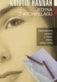 Jedyna z Archipelagu - Kristin Hannah