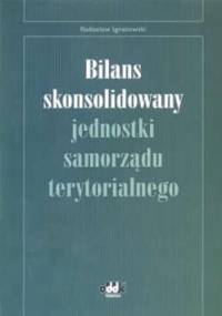 Bilans skonsolidowany jednostki samorządu terytorialnego - Radosław Ignatowski