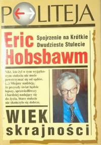 Wiek skrajności. Spojrzenie na Krótkie Dwudzieste Stulecie - Eric Hobsbawm