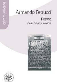 Pismo. Idea i przedstawienie - Armando Petrucci