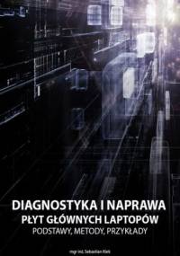 Diagnostyka i naprawa płyt głównych laptopów - Kiek Sebastian