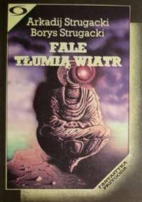 Fale tłumią wiatr - Arkadij Strugacki, Borys Strugacki