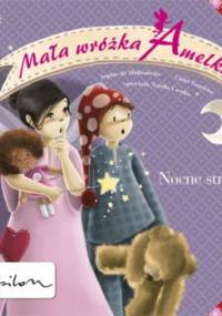 Mała Wróżka Amelka. Nocne Strachy - Sophie de Mullenheim, Claire Gaudriot