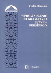 Wprowadzenie do gramatyki języka perskiego - Bogdan Składanek