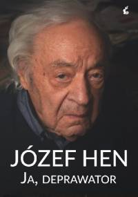 Ja, deprawator - Józef Hen