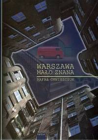 Warszawa mało znana - Rafał Chwiszczuk
