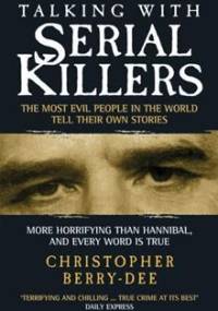 Talking With Serial Killers - Christopher Berry-Dee
