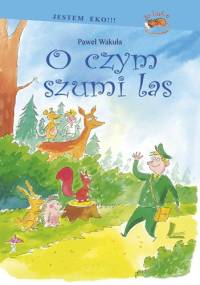 O czym szumi las - Paweł Wakuła