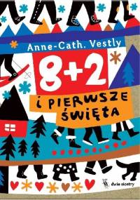 8 + 2 i pierwsze święta - Anne-Cath. Vestly, Marianna Oklejak