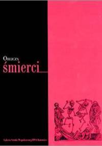 Oblicza śmierci we współczesnej sztuce polskiej - praca zbiorowa