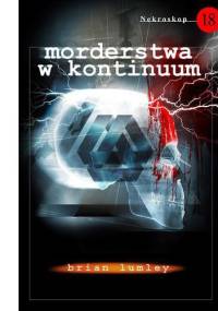 Nekroskop 18. Morderstwa w kontinuum - Brian Lumley
