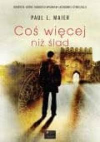 Coś więcej niż ślad - Paul L. Maier