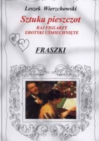Sztuka pieszczot. Raj figlarzy. Erotyki usmiechnięte. Fraszki - Leszek Wierzchowski