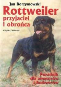 Rottweiler przyjaciel i obrońca - Jan Borzymowski