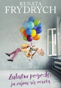 Załatw pogodę, ja zajmę się resztą - Renata Frydrych