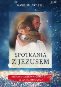 Spotkania z Jezusem - James Stuart Bell
