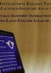 Anatomia człowieka Interaktywny egzamin testowy polsko-łacińsko-angielski atlas anatomiczny - Jerzy Gielecki, Wojciech Ruszowski
