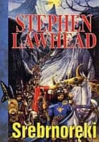 Srebrnoręki - Stephen R. Lawhead