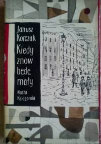 Kiedy znów będę mały - Janusz Korczak