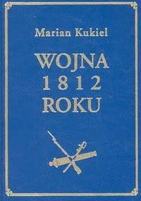 Wojna 1812 roku T. 2 - Marian Kukiel