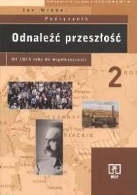 Odnaleźć przeszłość. zakres podstawowy. Część 2. Od 1815 roku do współczesności. Podręcznik - Jan Wróbel