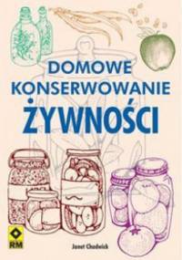 Domowe konserwowanie żywności - Janet Chadwick