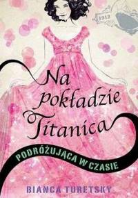 Na pokładzie Titanica - Bianca Turetsky