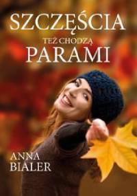 Szczęścia też chodzą parami - Anna Bialer