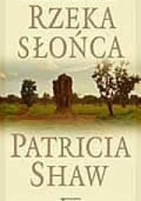 Rzeka Słońca - Patricia Shaw