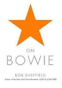 On Bowie - Rob Sheffield