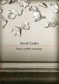 Inny wybór wierszy - Marek Czuku