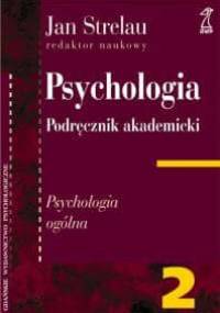 PSYCHOLOGIA. PODRĘCZNIK AKADEMICKI, Tom 2: Psychologia ogólna - Jan Strelau