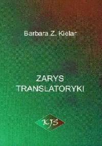 Zarys translatoryki - Barbara Zofia Kielar
