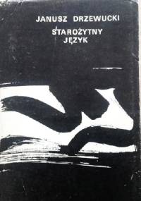 Starożytny język - Janusz Drzewucki