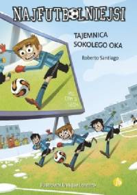 Najfutbolniejsi 4. Tajemnica sokolego oka - Roberto Santiago