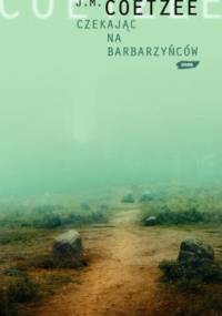 Czekając na barbarzyńców - John Maxwell Coetzee